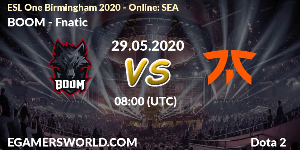 BOOM vs Fnatic: Betting TIp, Match Prediction. 29.05.2020 at 08:01. Dota 2, ESL One Birmingham 2020 - Online: SEA