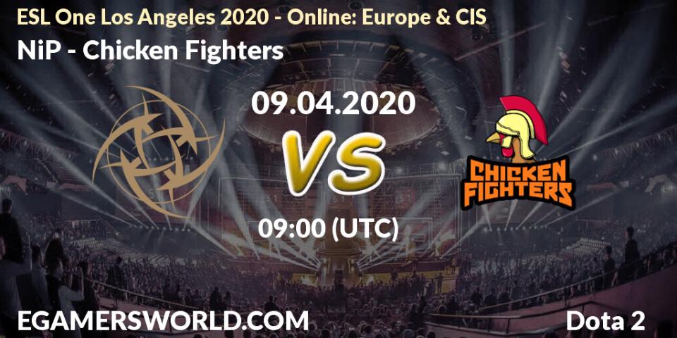 NiP vs Chicken Fighters: Betting TIp, Match Prediction. 09.04.20. Dota 2, ESL One Los Angeles 2020 - Online: Europe & CIS