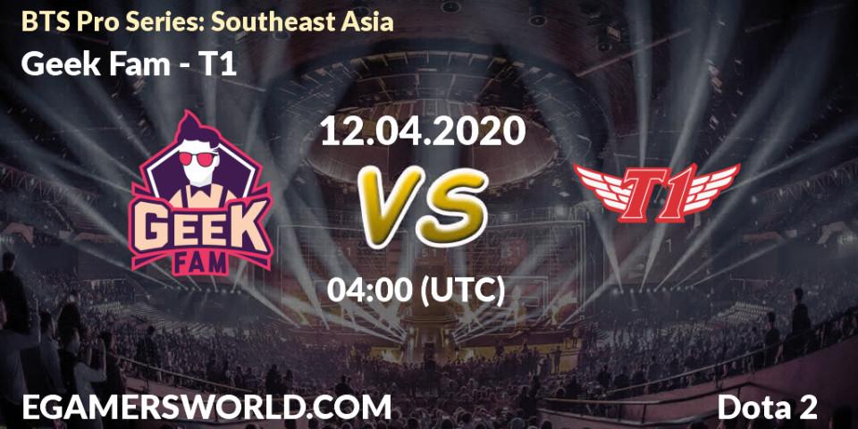 Geek Fam vs T1: Betting TIp, Match Prediction. 12.04.2020 at 04:03. Dota 2, BTS Pro Series: Southeast Asia