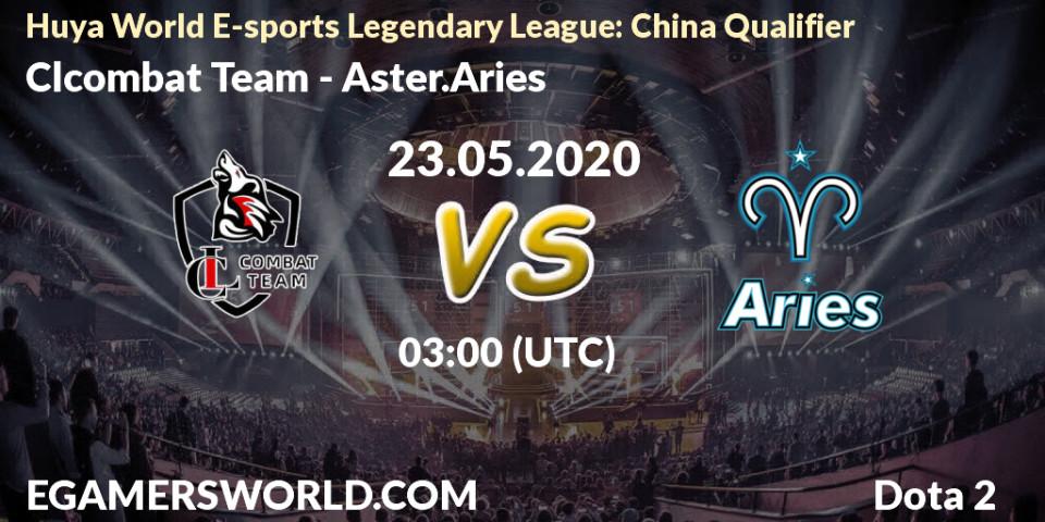 Clcombat Team vs Aster.Aries: Betting TIp, Match Prediction. 23.05.20. Dota 2, Huya World E-sports Legendary League: China Qualifier