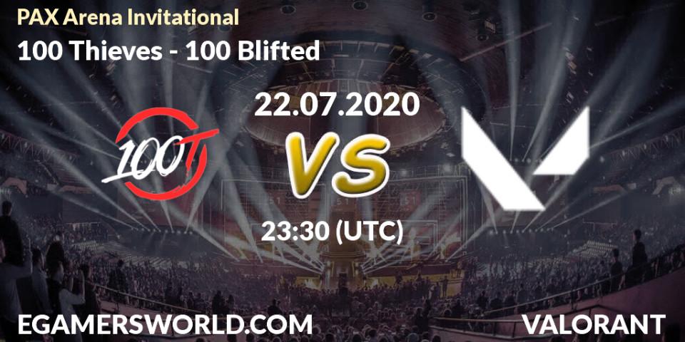 100 Thieves vs 100 Blifted: Betting TIp, Match Prediction. 22.07.2020 at 23:30. VALORANT, PAX Arena Invitational
