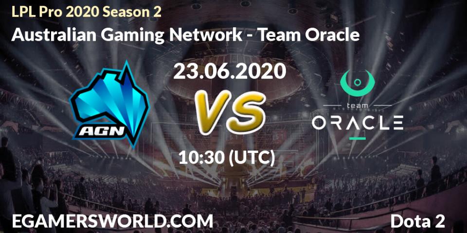 Australian Gaming Network vs Team Oracle: Betting TIp, Match Prediction. 23.06.20. Dota 2, LPL Pro 2020 Season 2