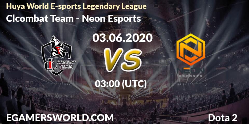Clcombat Team vs Neon Esports: Betting TIp, Match Prediction. 03.06.20. Dota 2, Huya World E-sports Legendary League