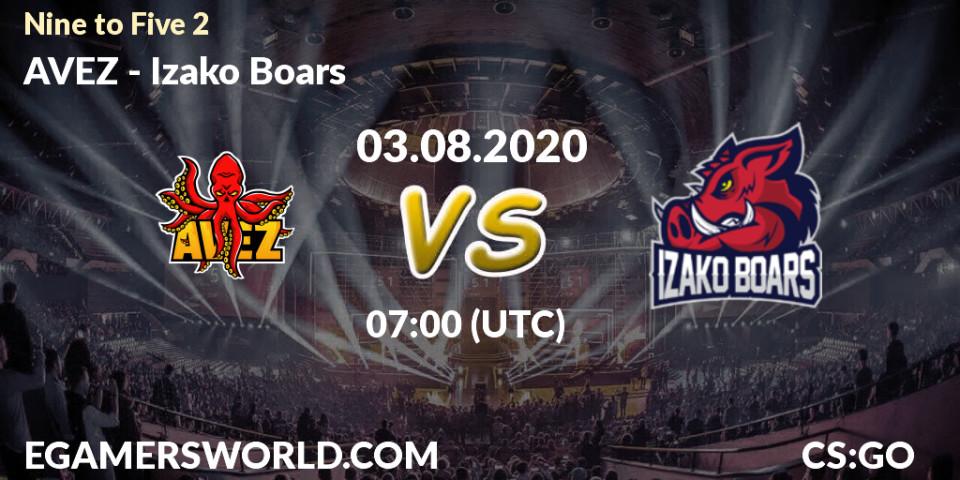 AVEZ vs Izako Boars: Betting TIp, Match Prediction. 03.08.2020 at 07:00. Counter-Strike (CS2), Nine to Five 2