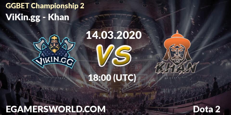 ViKin.gg vs Khan: Betting TIp, Match Prediction. 14.03.2020 at 17:00. Dota 2, GGBET Championship 2