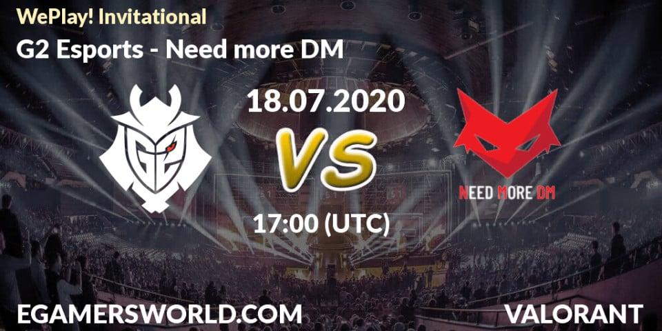G2 Esports vs Need more DM: Betting TIp, Match Prediction. 18.07.2020 at 18:00. VALORANT, WePlay! Invitational