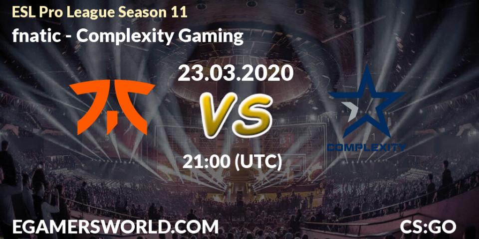 fnatic vs Complexity Gaming: Betting TIp, Match Prediction. 19.03.2020 at 21:00. Counter-Strike (CS2), ESL Pro League Season 11: Europe