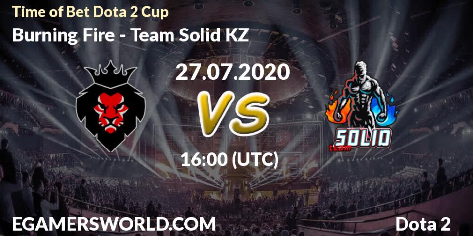 Burning Fire vs Team Solid KZ: Betting TIp, Match Prediction. 27.07.2020 at 16:05. Dota 2, Time of Bet Dota 2 Cup