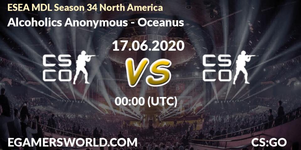 Alcoholics Anonymous vs Oceanus: Betting TIp, Match Prediction. 17.06.20. CS2 (CS:GO), ESEA MDL Season 34 North America