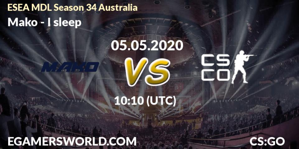 Mako vs I sleep: Betting TIp, Match Prediction. 05.05.20. CS2 (CS:GO), ESEA MDL Season 34 Australia