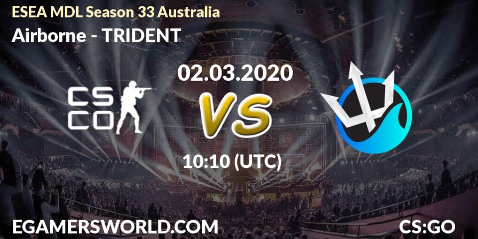 Airborne vs TRIDENT: Betting TIp, Match Prediction. 02.03.20. CS2 (CS:GO), ESEA MDL Season 33 Australia