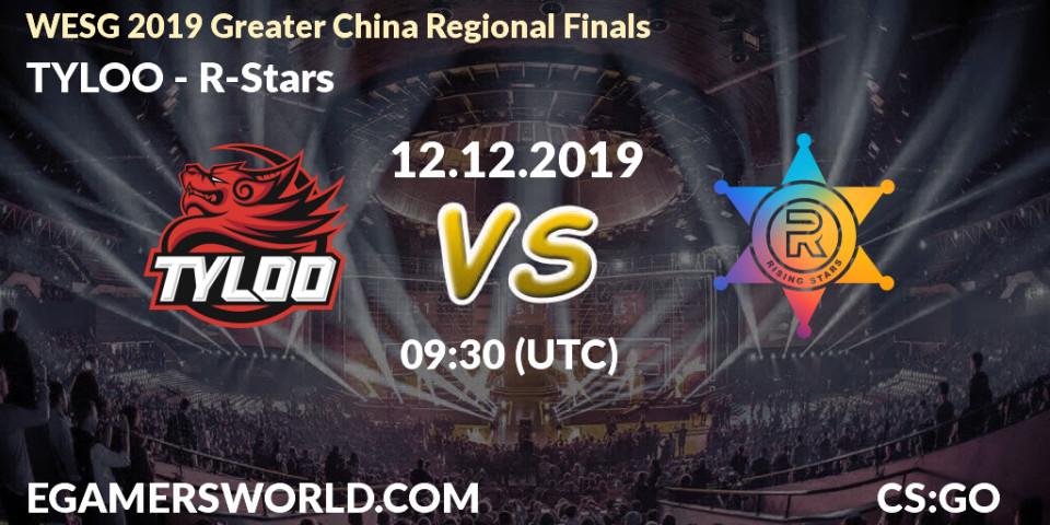 TYLOO vs R-Stars: Betting TIp, Match Prediction. 12.12.19. CS2 (CS:GO), WESG 2019 Greater China Regional Finals