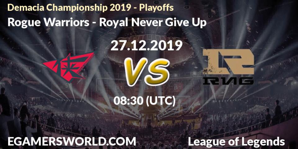 Rogue Warriors vs Royal Never Give Up: Betting TIp, Match Prediction. 27.12.19. LoL, Demacia Championship 2019 - Playoffs