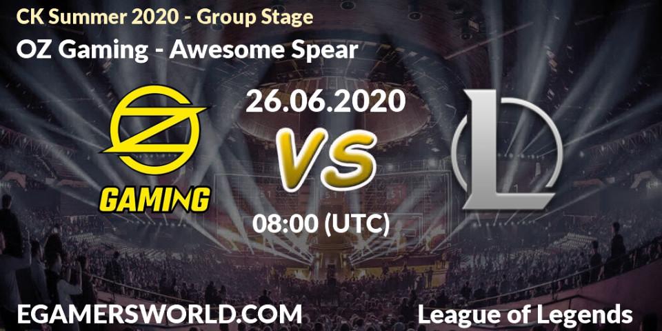OZ Gaming vs Awesome Spear: Betting TIp, Match Prediction. 26.06.2020 at 08:00. LoL, CK Summer 2020 - Group Stage