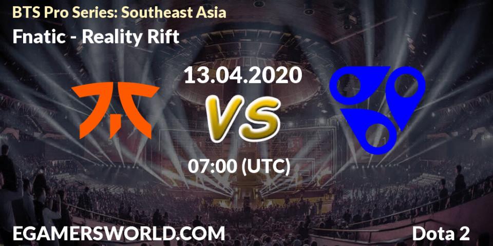 Fnatic vs Reality Rift: Betting TIp, Match Prediction. 13.04.2020 at 07:00. Dota 2, BTS Pro Series: Southeast Asia
