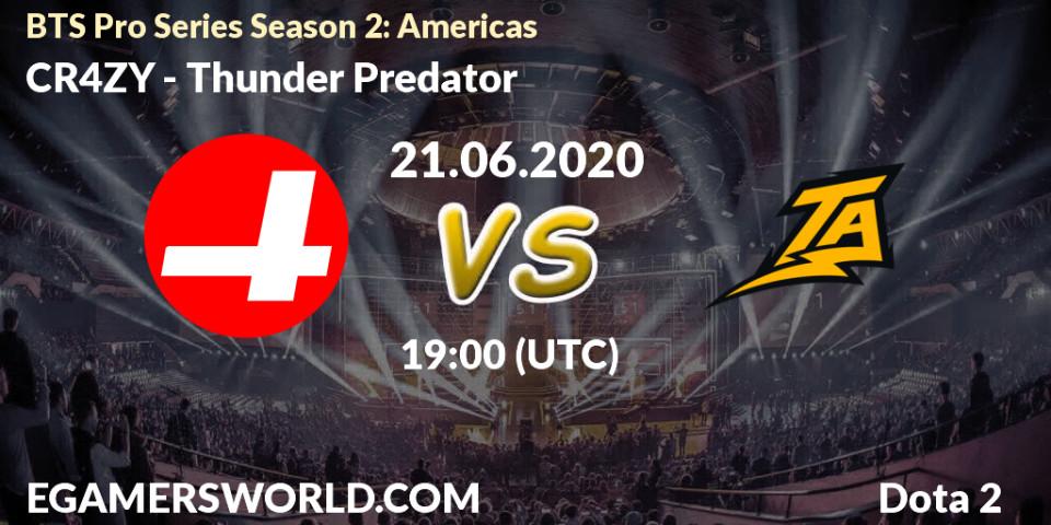 CR4ZY vs Thunder Predator: Betting TIp, Match Prediction. 21.06.2020 at 19:04. Dota 2, BTS Pro Series Season 2: Americas