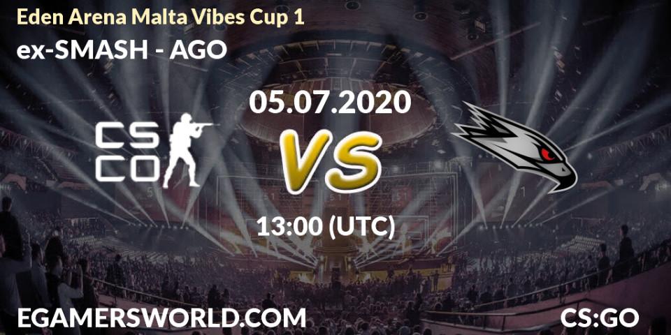 ex-SMASH vs AGO: Betting TIp, Match Prediction. 05.07.20. CS2 (CS:GO), Eden Arena Malta Vibes Cup 1 (Week 1)