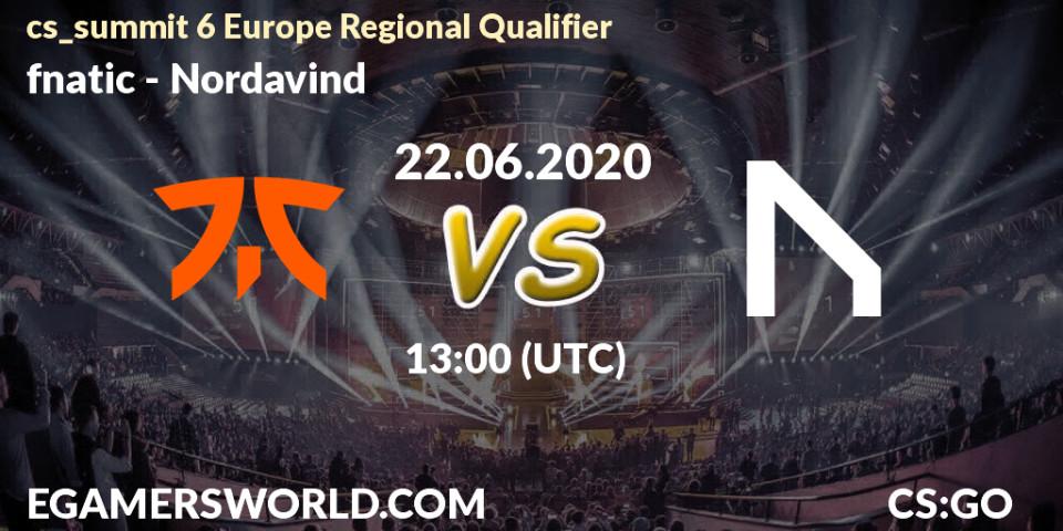 fnatic vs Nordavind: Betting TIp, Match Prediction. 22.06.2020 at 13:00. Counter-Strike (CS2), cs_summit 6 Europe Regional Qualifier
