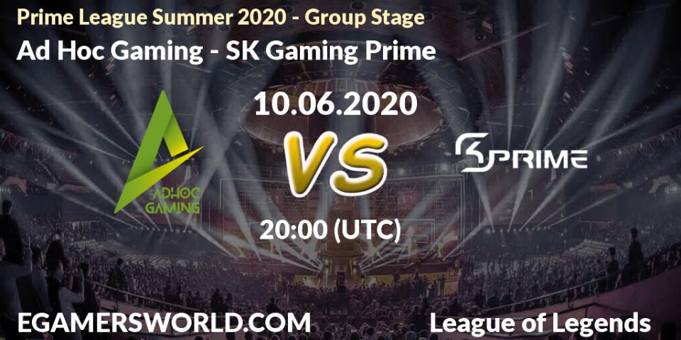 Ad Hoc Gaming vs SK Gaming Prime: Betting TIp, Match Prediction. 10.06.20. LoL, Prime League Summer 2020 - Group Stage