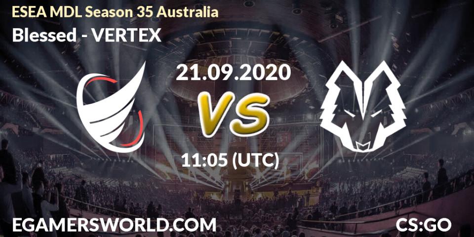 Blessed vs VERTEX: Betting TIp, Match Prediction. 21.09.2020 at 11:05. Counter-Strike (CS2), ESEA MDL Season 35 Australia