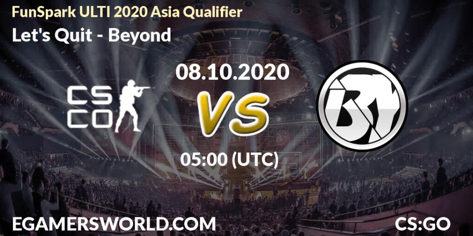 Let's Quit vs Beyond: Betting TIp, Match Prediction. 08.10.20. CS2 (CS:GO), FunSpark ULTI 2020 Asia Qualifier