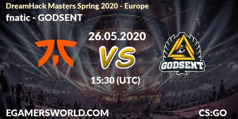 fnatic vs GODSENT: Betting TIp, Match Prediction. 26.05.20. CS2 (CS:GO), DreamHack Masters Spring 2020 - Europe