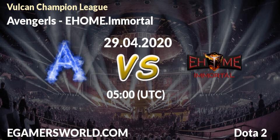 Avengerls vs EHOME.Immortal: Betting TIp, Match Prediction. 29.04.20. Dota 2, Vulcan Champion League