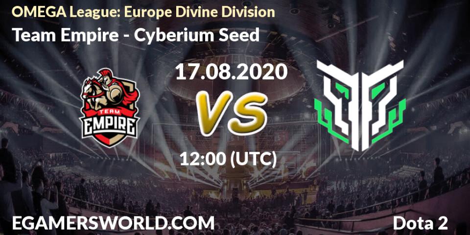 Team Empire vs Cyberium Seed: Betting TIp, Match Prediction. 17.08.2020 at 12:07. Dota 2, OMEGA League: Europe Divine Division