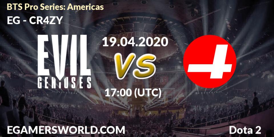 EG vs CR4ZY: Betting TIp, Match Prediction. 19.04.2020 at 17:03. Dota 2, BTS Pro Series: Americas