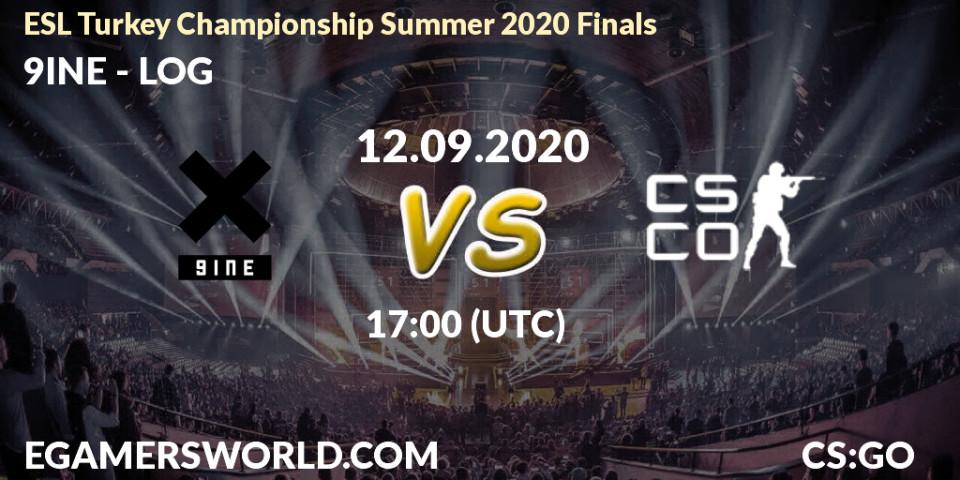 9INE vs LOG: Betting TIp, Match Prediction. 12.09.2020 at 17:05. Counter-Strike (CS2), ESL Turkey Championship Summer 2020 Finals