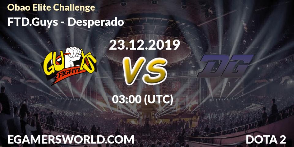 FTD.Guys vs Desperado: Betting TIp, Match Prediction. 23.12.19. Dota 2, Obao Elite Challenge