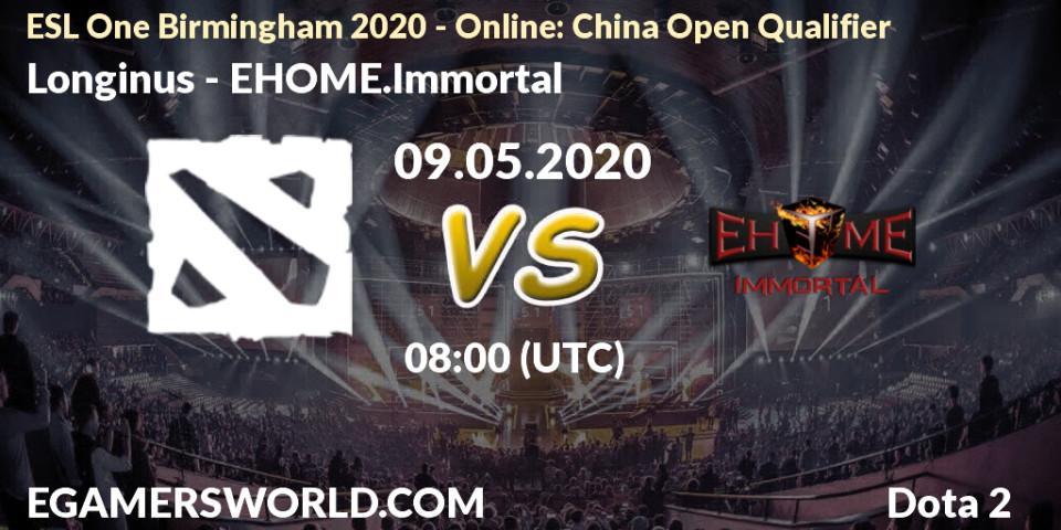 Longinus vs EHOME.Immortal: Betting TIp, Match Prediction. 09.05.20. Dota 2, ESL One Birmingham 2020 - Online: China Open Qualifier