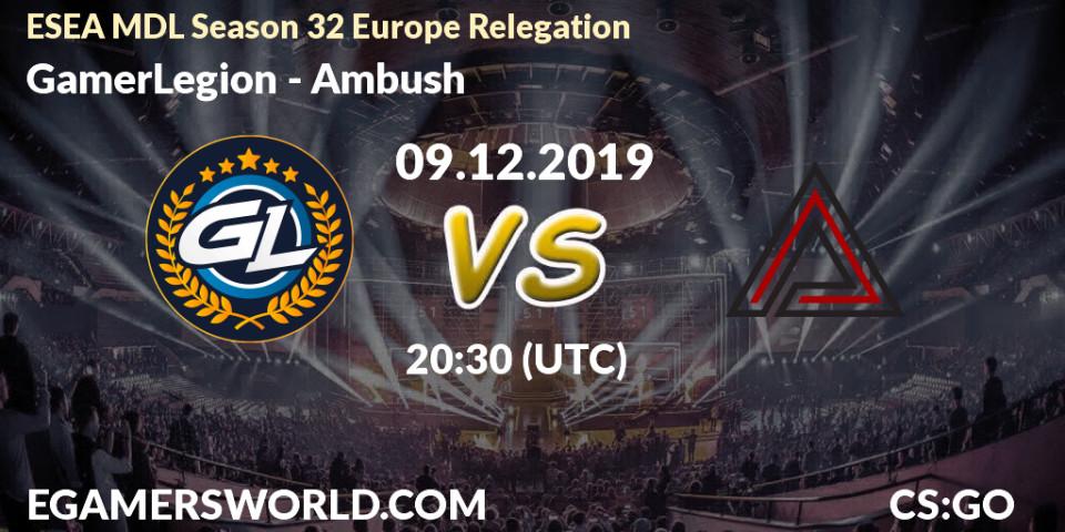 GamerLegion vs Ambush: Betting TIp, Match Prediction. 09.12.19. CS2 (CS:GO), ESEA MDL Season 32 Europe Relegation