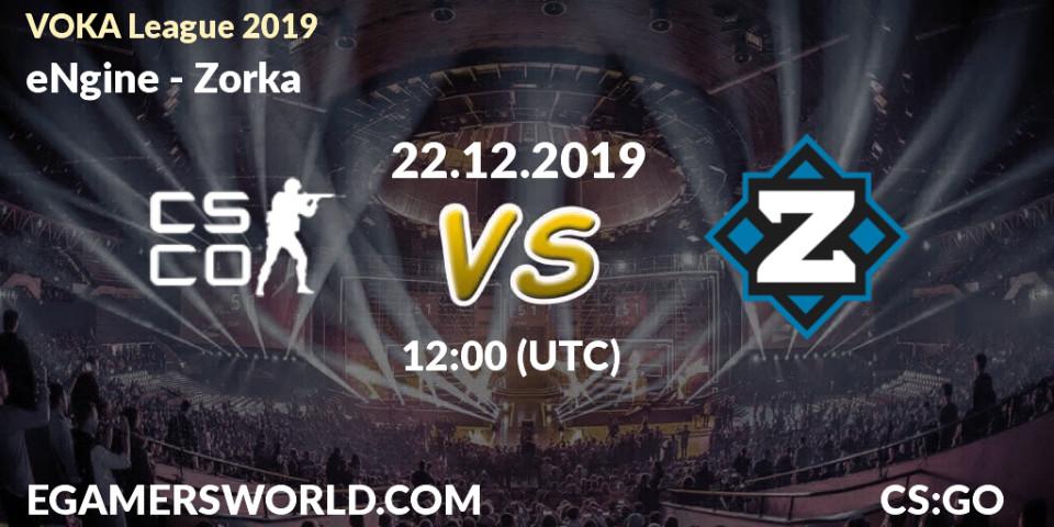 eNgine vs Zorka: Betting TIp, Match Prediction. 22.12.2019 at 12:00. Counter-Strike (CS2), VOKA League 2019