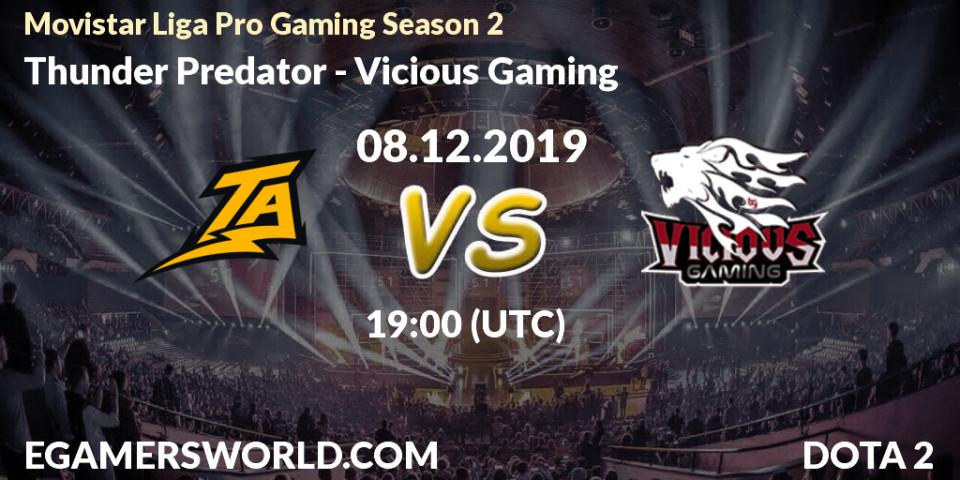 Thunder Predator vs Vicious Gaming: Betting TIp, Match Prediction. 08.12.19. Dota 2, Movistar Liga Pro Gaming Season 2