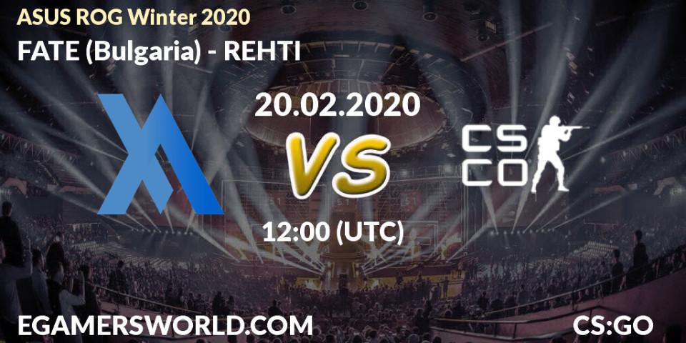 FATE (Bulgaria) vs REHTI: Betting TIp, Match Prediction. 20.02.20. CS2 (CS:GO), ASUS ROG Assembly Winter 2020