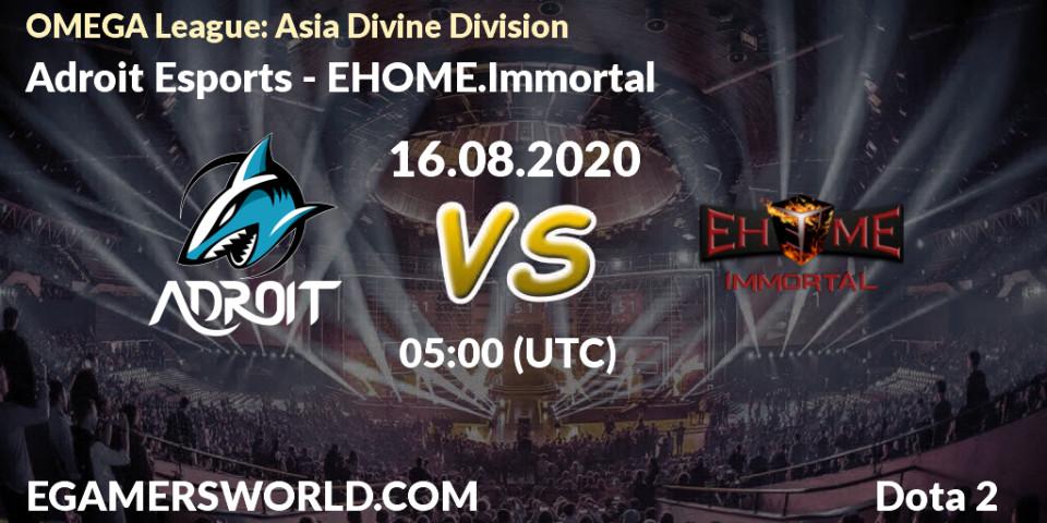Adroit Esports vs EHOME.Immortal: Betting TIp, Match Prediction. 16.08.20. Dota 2, OMEGA League: Asia Divine Division