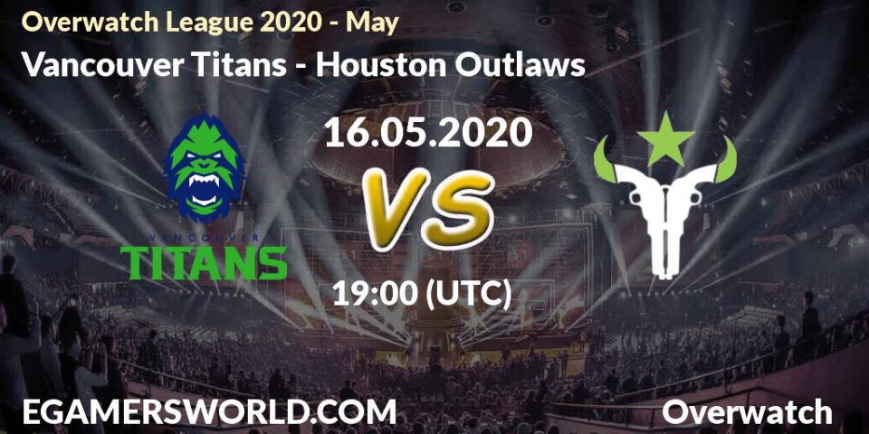 Vancouver Titans vs Houston Outlaws: Betting TIp, Match Prediction. 16.05.20. Overwatch, Overwatch League 2020 - May