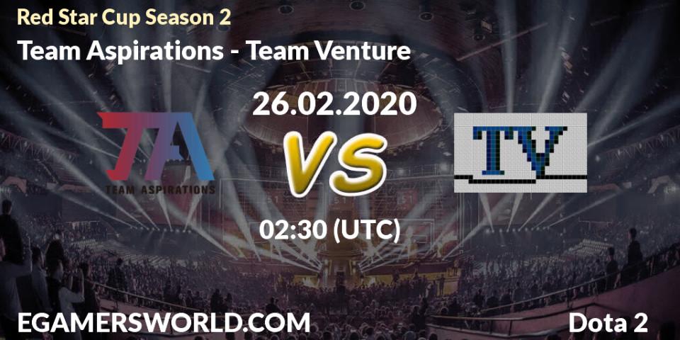 Team Aspirations vs Team Venture: Betting TIp, Match Prediction. 26.02.20. Dota 2, Red Star Cup Season 3