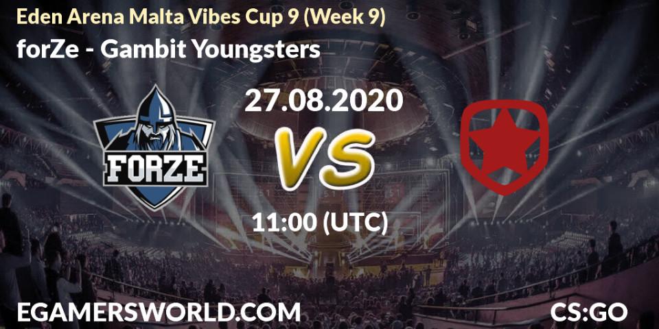 forZe vs Gambit Youngsters: Betting TIp, Match Prediction. 27.08.20. CS2 (CS:GO), Eden Arena Malta Vibes Cup 9 (Week 9)