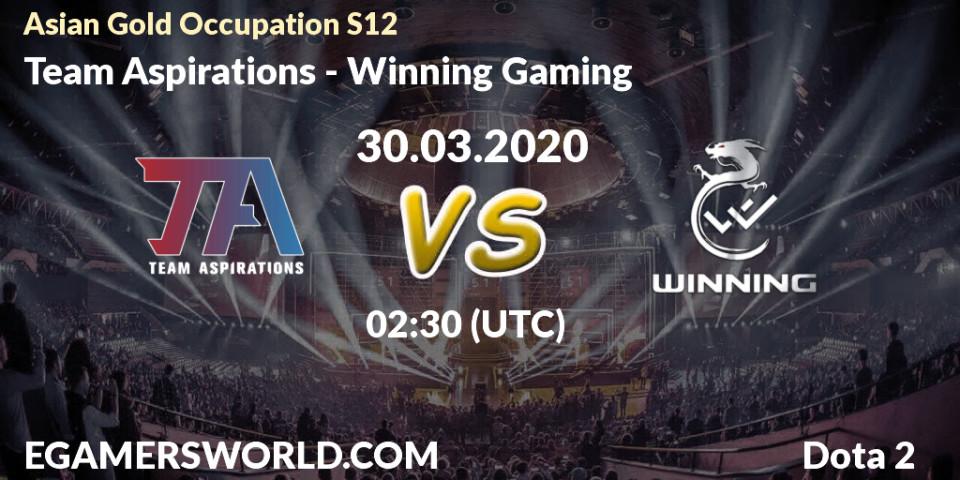 Team Aspirations vs Winning Gaming: Betting TIp, Match Prediction. 30.03.20. Dota 2, Asian Gold Occupation S12