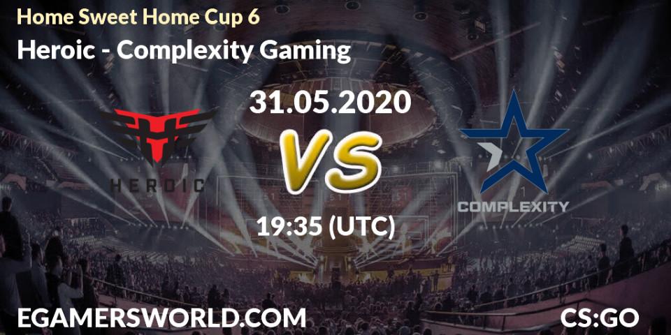Heroic vs Complexity Gaming: Betting TIp, Match Prediction. 31.05.20. CS2 (CS:GO), #Home Sweet Home Cup 6