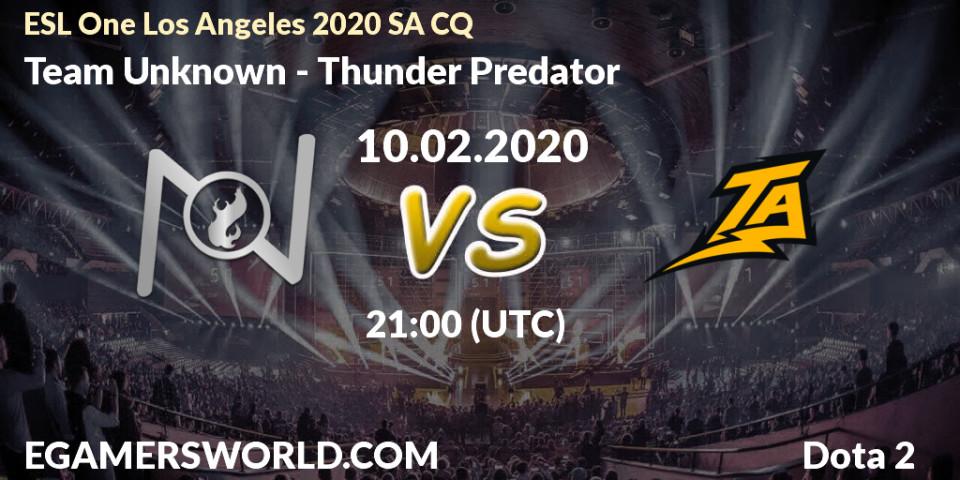 Team Unknown vs Thunder Predator: Betting TIp, Match Prediction. 10.02.20. Dota 2, ESL One Los Angeles 2020 SA CQ