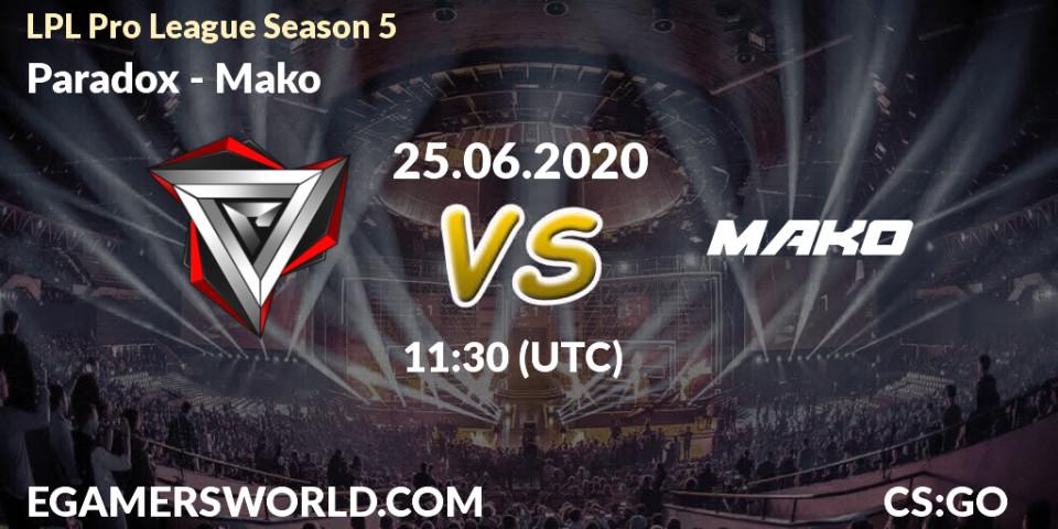 Paradox vs Mako: Betting TIp, Match Prediction. 25.06.2020 at 11:05. Counter-Strike (CS2), LPL Pro League Season 5