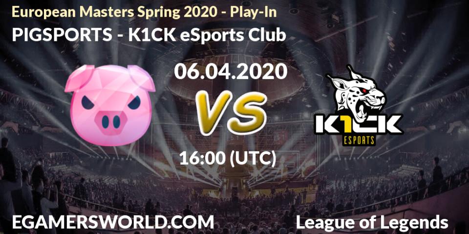 PIGSPORTS vs K1CK eSports Club: Betting TIp, Match Prediction. 06.04.20. LoL, European Masters Spring 2020 - Play-In