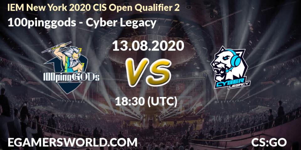 100pinggods vs Cyber Legacy: Betting TIp, Match Prediction. 13.08.2020 at 18:45. Counter-Strike (CS2), IEM New York 2020 CIS Open Qualifier 2