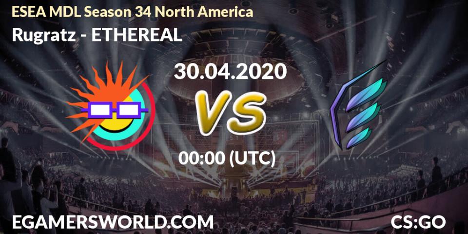 Rugratz vs ETHEREAL: Betting TIp, Match Prediction. 30.04.20. CS2 (CS:GO), ESEA MDL Season 34 North America