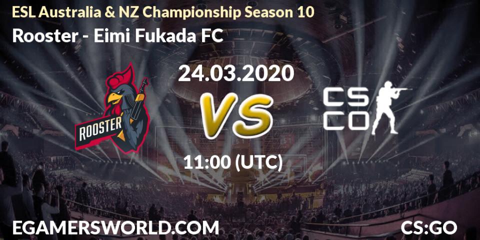 Rooster vs Eimi Fukada FC: Betting TIp, Match Prediction. 24.03.20. CS2 (CS:GO), ESL Australia & NZ Championship Season 10