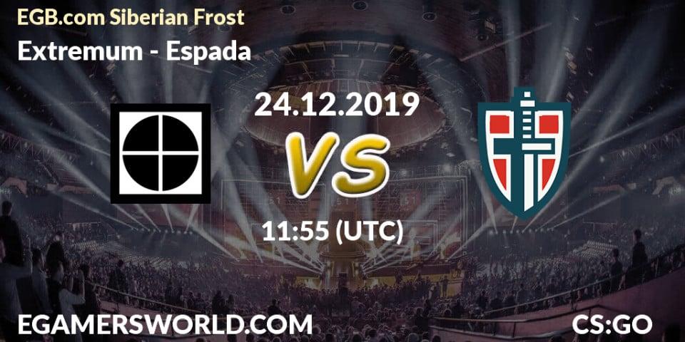 Extremum vs Espada: Betting TIp, Match Prediction. 24.12.19. CS2 (CS:GO), EGB.com Siberian Frost