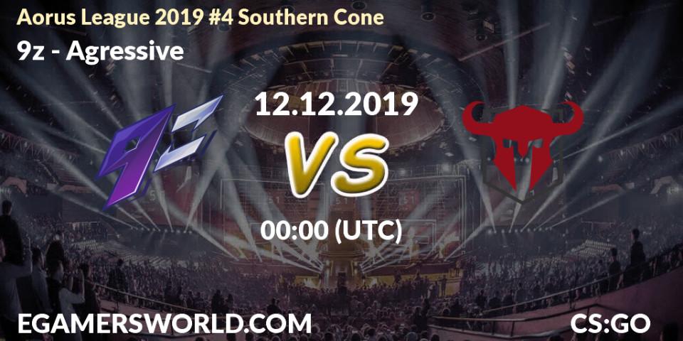 9z vs Agressive: Betting TIp, Match Prediction. 12.12.19. CS2 (CS:GO), Aorus League 2019 #4 Southern Cone